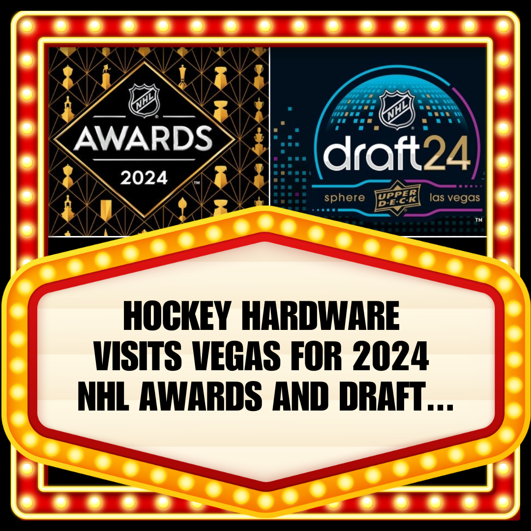 Hockey Hardware Visits Vegas for 2024 NHL Awards and Draft